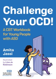 Challenge Your OCD! : A CBT Workbook for Young People with ASD