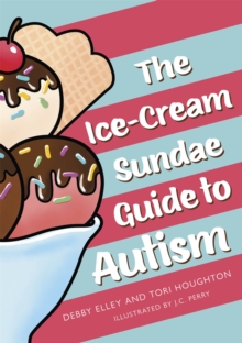 The Ice-Cream Sundae Guide To Autism : An Interactive Kids' Book For Understanding Autism