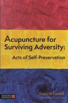 Acupuncture for Surviving Adversity : Acts of Self-Preservation