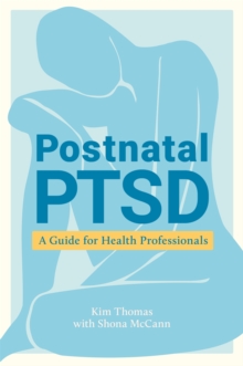 Postnatal PTSD : A Guide for Health Professionals