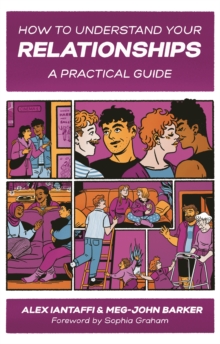 How to Understand Your Relationships : A Practical Guide
