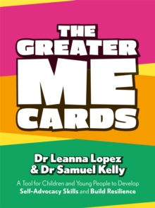 The Greater Me Cards : A Tool for Children and Young People to Develop Self-Advocacy Skills and Build Resilience