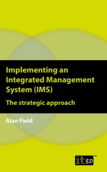 Implementing an Integrated Management System (IMS) : The strategic approach