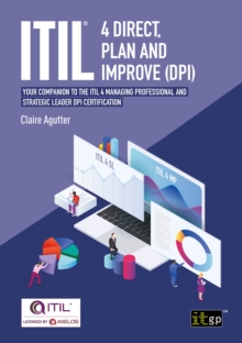 ITIL(R) 4 Direct, Plan and Improve (DPI) : Your companion to the ITIL 4 Managing Professional and Strategic Leader DPI certification