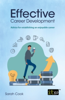 Effective Career Development : Advice for establishing an enjoyable career