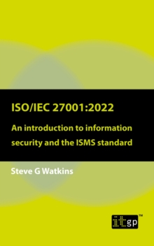 ISO/IEC 27001:2022 : An introduction to information security and the ISMS standard