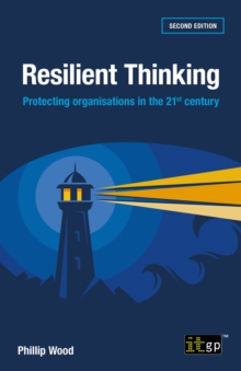 Resilient Thinking : Protecting organisations in the 21st century, Second edition