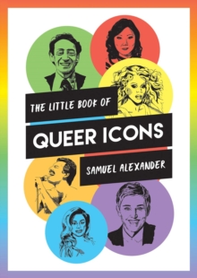 The Little Book of Queer Icons : The Inspiring True Stories Behind Groundbreaking LGBTQ+ Icons, PDF eBook The Little Book of Queer Icons : The Inspiring True Stories Behind Groundbreaking LGBTQ+ Icons, PDF eBook