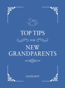 Top Tips for New Grandparents : Practical Advice for First-Time Grandparents