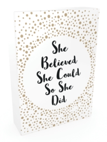 She Believed She Could So She Did : 52 Beautiful Cards of Inspiring Quotes and Empowering Affirmations