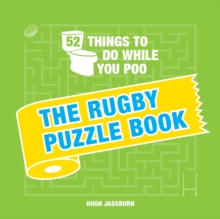 52 Things to Do While You Poo : The Rugby Puzzle Book