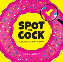 Spot The Cock : A Search-and-Find Book