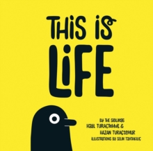 This is Life : The Illustrated Adventures of Life