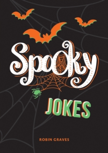 Spooky Jokes : The Ultimate Collection of Un-boo-lievable Jokes and Quips