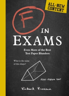 F in Exams : Even More of the Best Test Paper Blunders