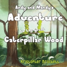 Andy and Mandy's Adventure to The Great Caterpillar Wood