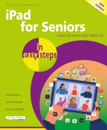 iPad for Seniors in easy steps : Covers all models with iPadOS 26