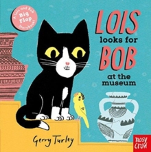Lois Looks For Bob at the Museum, Board book Book Lois Looks For Bob at the Museum, Board book Book