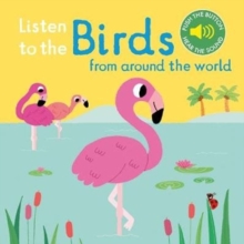 Listen to the Birds From Around the World, Board book Book Listen to the Birds From Around the World, Board book Book