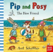 Pip And Posy: The New Friend