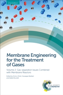 Membrane Engineering for the Treatment of Gases : Volume 2: Gas-separation Issues Combined with Membrane Reactors