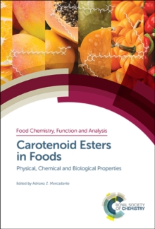 Carotenoid Esters in Foods : Physical, Chemical and Biological Properties, Hardback Book Carotenoid Esters in Foods : Physical, Chemical and Biological Properties, Hardback Book