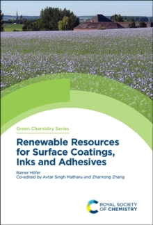 Renewable Resources for Surface Coatings, Inks and Adhesives