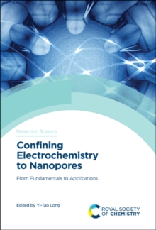 Confining Electrochemistry to Nanopores : From Fundamentals to Applications