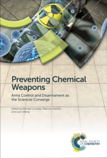 Preventing Chemical Weapons : Arms Control and Disarmament as the Sciences Converge