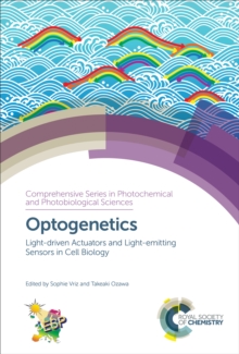 Optogenetics : Light-driven Actuators and Light-emitting Sensors in Cell Biology