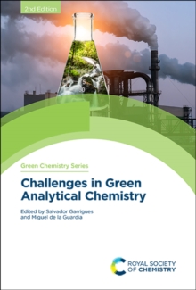 Challenges in Green Analytical Chemistry, Hardback Book Challenges in Green Analytical Chemistry, Hardback Book