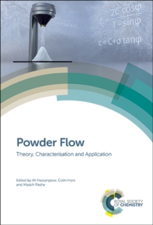 Powder Flow : Theory, Characterisation and Application