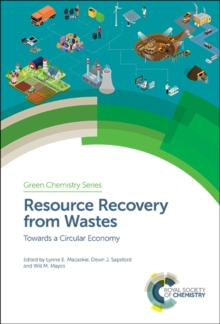 Resource Recovery from Wastes : Towards a Circular Economy