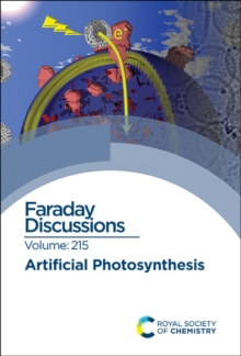 Artificial Photosynthesis : Faraday Discussion 215, Hardback Book Artificial Photosynthesis : Faraday Discussion 215, Hardback Book