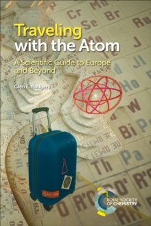 Traveling with the Atom : A Scientific Guide to Europe and Beyond