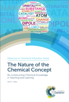 The Nature of the Chemical Concept : Re-constructing Chemical Knowledge in Teaching and Learning