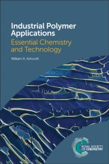 Industrial Polymer Applications : Essential Chemistry and Technology