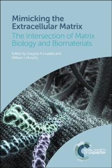 Mimicking the Extracellular Matrix : The Intersection of Matrix Biology and Biomaterials