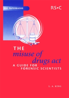 The Misuse of Drugs Act : A Guide for Forensic Scientists