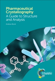 Pharmaceutical Crystallography : A Guide to Structure and Analysis