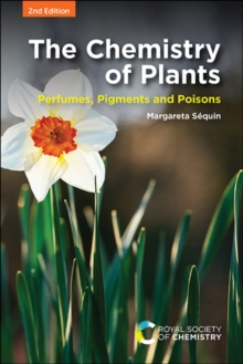 Chemistry of Plants : Perfumes, Pigments and Poisons