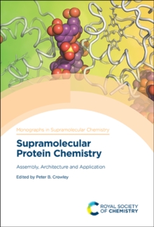 Supramolecular Protein Chemistry : Assembly, Architecture and Application