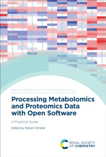 Processing Metabolomics and Proteomics Data with Open Software : A Practical Guide