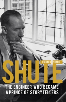 Shute : The engineer who became a prince of storytellers