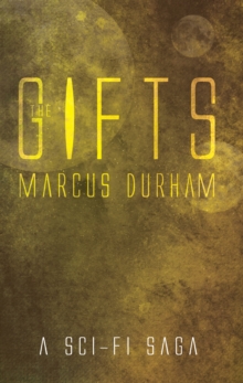 The Gifts : A Sci-Fi Saga