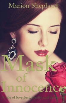 Mask of Innocence : A tale of love, lust, loyalty and deception