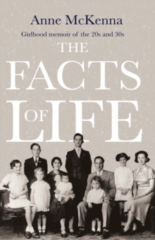 The Facts of Life : Girlhood memoir of the 20s and 30s, Paperback / softback Book The Facts of Life : Girlhood memoir of the 20s and 30s, Paperback / softback Book