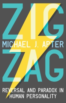 Zigzag : Reversal and Paradox in Human Personality, Paperback / softback Book Zigzag : Reversal and Paradox in Human Personality, Paperback / softback Book