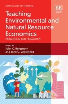 Teaching Environmental and Natural Resource Economics : Paradigms and Pedagogy