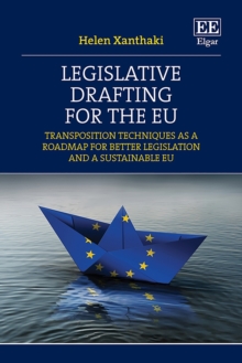 Legislative Drafting for the EU : Transposition Techniques as a Roadmap for Better Legislation and a Sustainable EU